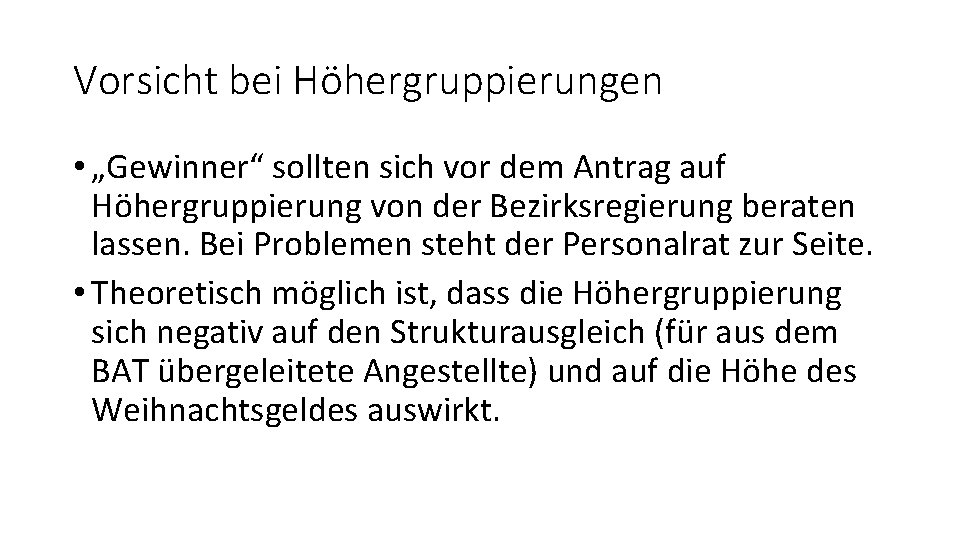 Vorsicht bei Höhergruppierungen • „Gewinner“ sollten sich vor dem Antrag auf Höhergruppierung von der