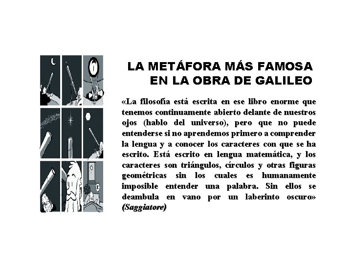 LA METÁFORA MÁS FAMOSA EN LA OBRA DE GALILEO «La filosofía está escrita en