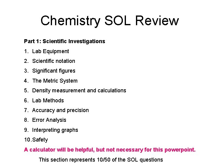 Chemistry SOL Review Part 1: Scientific Investigations 1. Lab Equipment 2. Scientific notation 3.