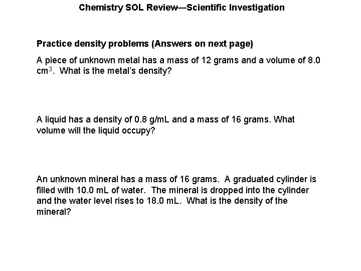 Chemistry SOL Review—Scientific Investigation Practice density problems (Answers on next page) A piece of