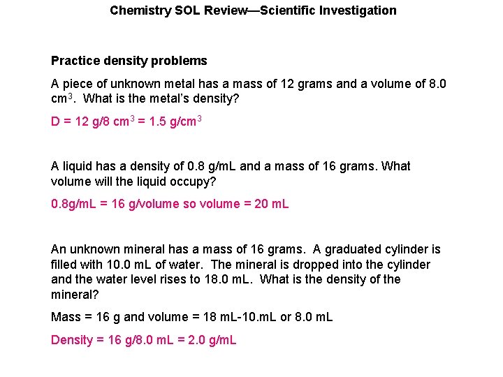 Chemistry SOL Review—Scientific Investigation Practice density problems A piece of unknown metal has a