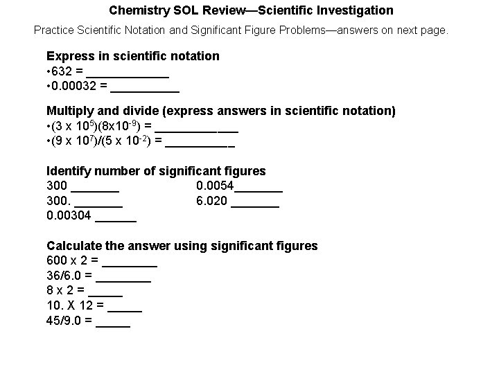 Chemistry SOL Review—Scientific Investigation Practice Scientific Notation and Significant Figure Problems—answers on next page.