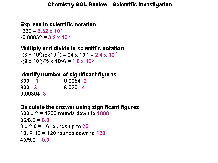 Chemistry SOL Review—Scientific Investigation Express in scientific notation • 632 = 6. 32 x