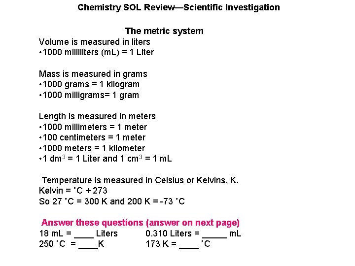 Chemistry SOL Review—Scientific Investigation The metric system Volume is measured in liters • 1000