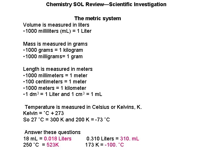 Chemistry SOL Review—Scientific Investigation The metric system Volume is measured in liters • 1000