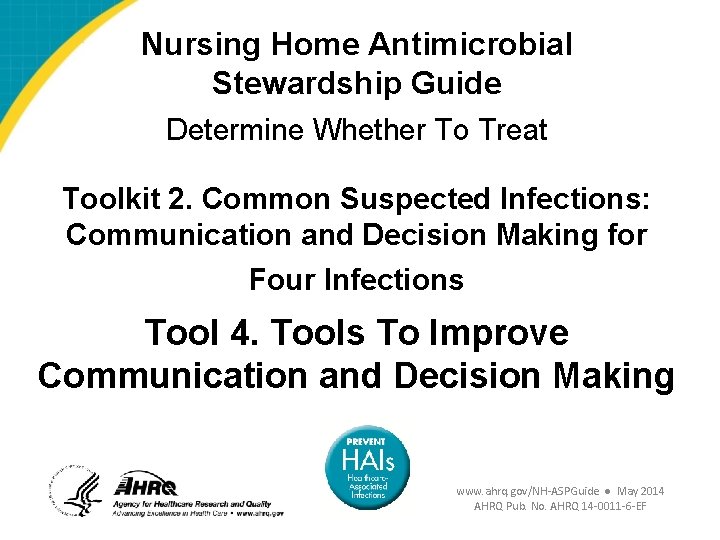 Nursing Home Antimicrobial Stewardship Guide Determine Whether To Treat Toolkit 2. Common Suspected Infections: