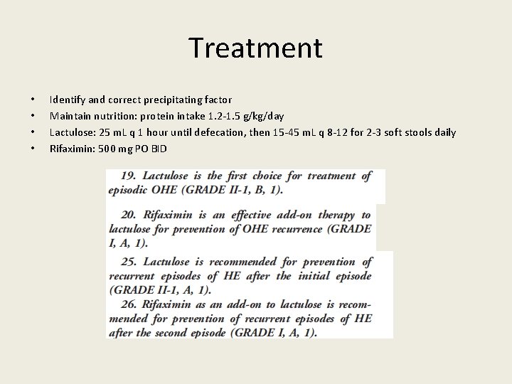 Treatment • • Identify and correct precipitating factor Maintain nutrition: protein intake 1. 2