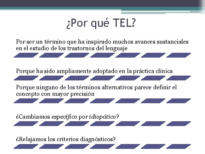 ¿Por qué TEL? Por ser un término que ha inspirado muchos avances sustanciales en