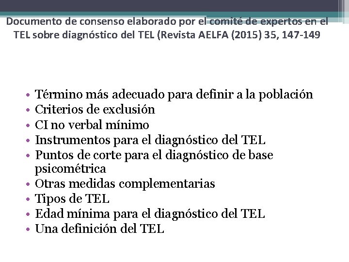 Documento de consenso elaborado por el comité de expertos en el TEL sobre diagnóstico Documento de consenso elaborado por el comité de expertos en el TEL sobre diagnóstico
