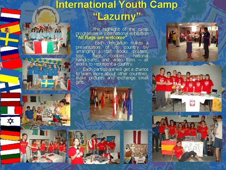 International Youth Camp “Lazurny” The highlight of the camp programme is international exhibition “All