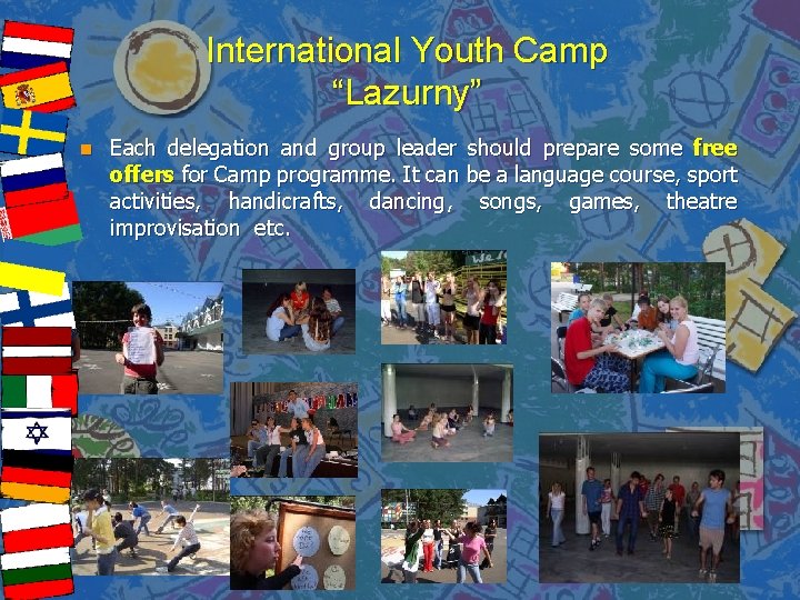 International Youth Camp “Lazurny” n Each delegation and group leader should prepare some free