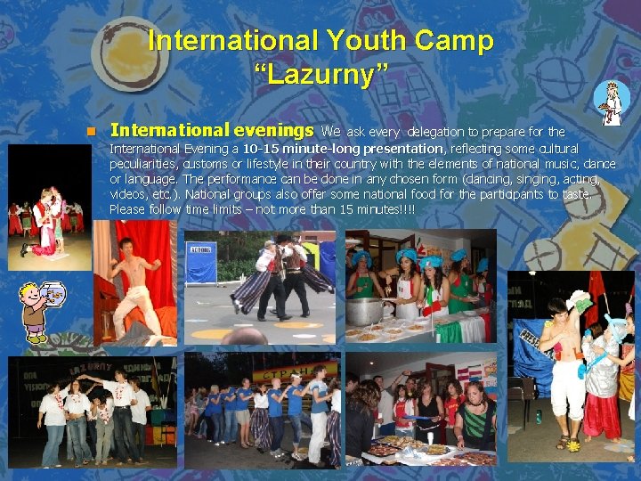 International Youth Camp “Lazurny” n International evenings We ask every delegation to prepare for