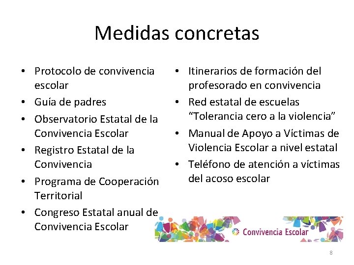 Medidas concretas • Protocolo de convivencia escolar • Guía de padres • Observatorio Estatal