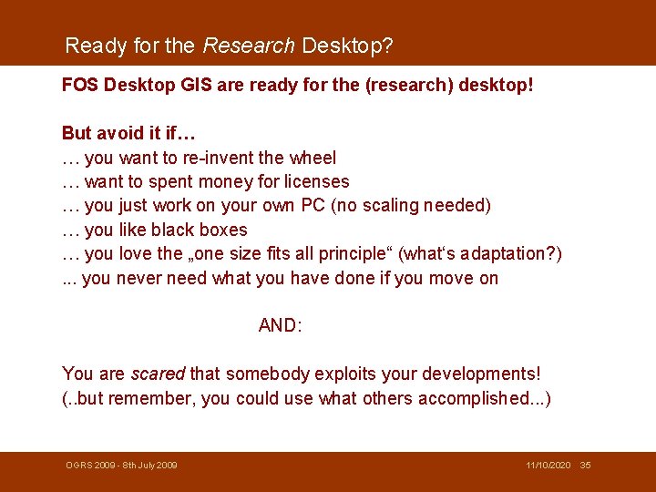 Ready for the Research Desktop? FOS Desktop GIS are ready for the (research) desktop!