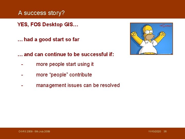 A success story? YES, FOS Desktop GIS… … had a good start so far