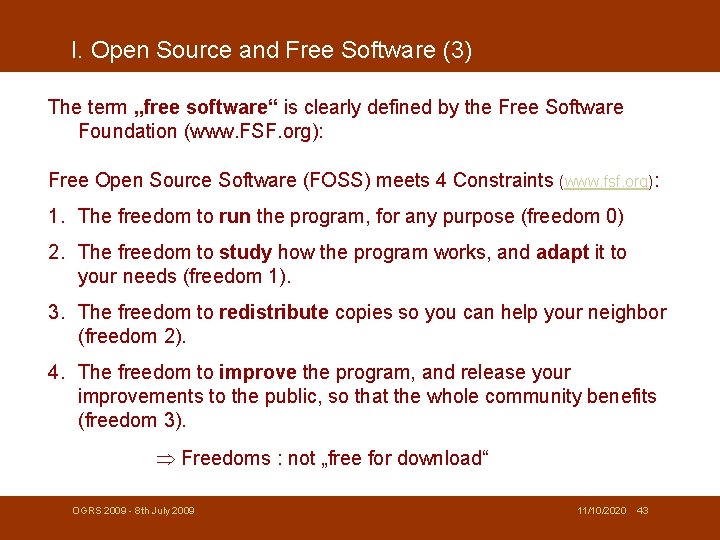 I. Open Source and Free Software (3) The term „free software“ is clearly defined