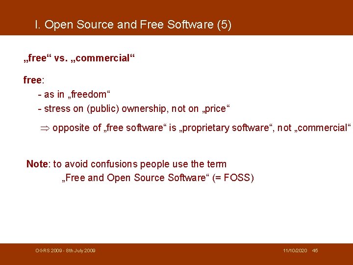 I. Open Source and Free Software (5) „free“ vs. „commercial“ free: - as in
