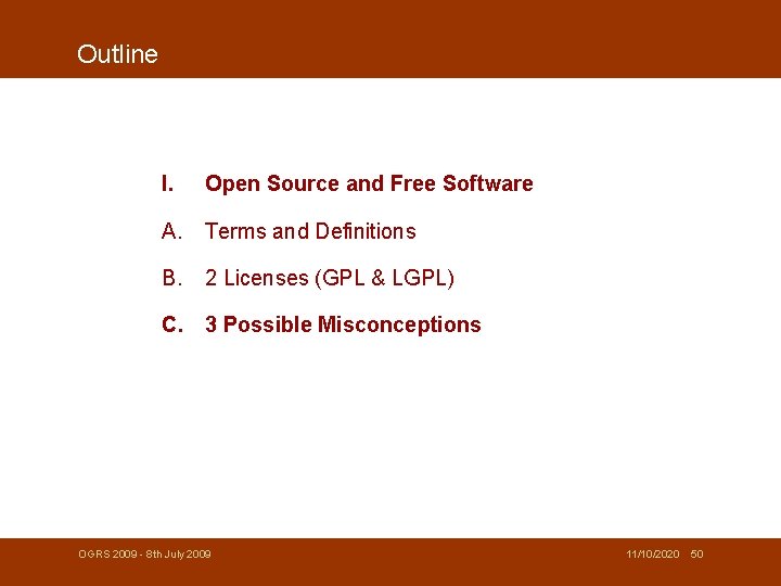 Outline I. Open Source and Free Software A. Terms and Definitions B. 2 Licenses