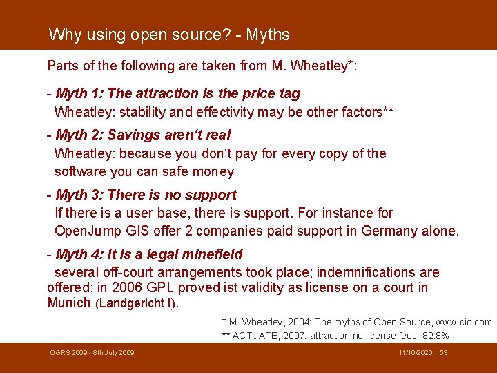 Why using open source? - Myths Parts of the following are taken from M.