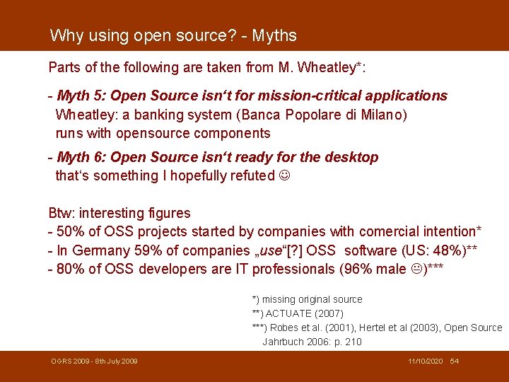 Why using open source? - Myths Parts of the following are taken from M.