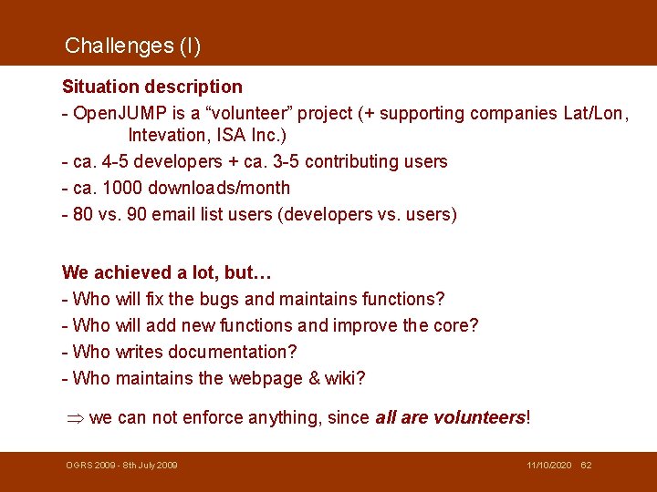 Challenges (I) Situation description - Open. JUMP is a “volunteer” project (+ supporting companies