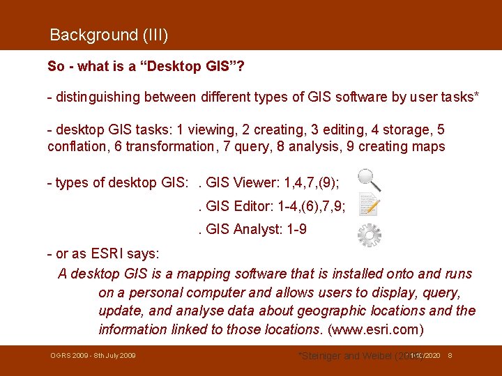 Background (III) So - what is a “Desktop GIS”? - distinguishing between different types