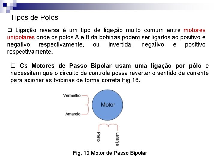 Tipos de Polos q Ligação reversa é um tipo de ligação muito comum entre