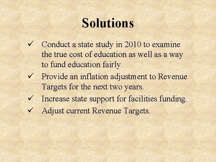 Solutions ü Conduct a state study in 2010 to examine the true cost of