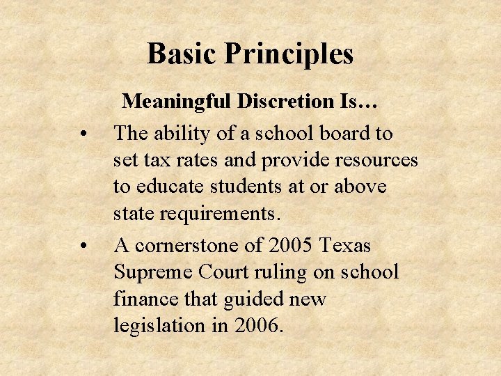 Basic Principles • • Meaningful Discretion Is… The ability of a school board to