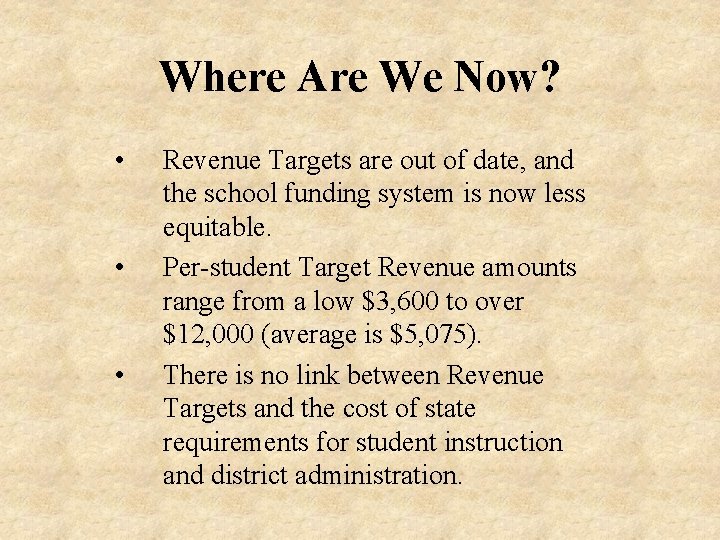Where Are We Now? • • • Revenue Targets are out of date, and