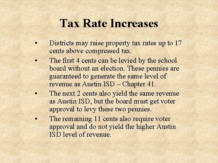 Tax Rate Increases • • Districts may raise property tax rates up to 17