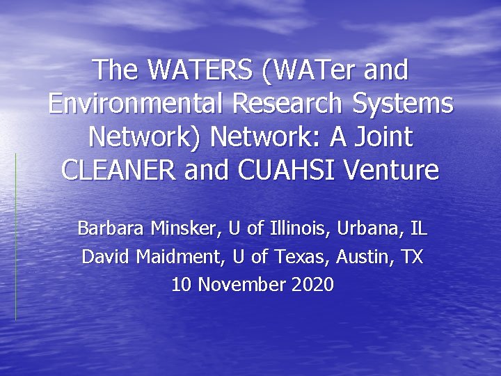The WATERS (WATer and Environmental Research Systems Network) Network: A Joint CLEANER and CUAHSI