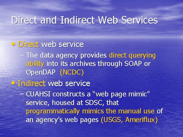 Direct and Indirect Web Services • Direct web service – The data agency provides