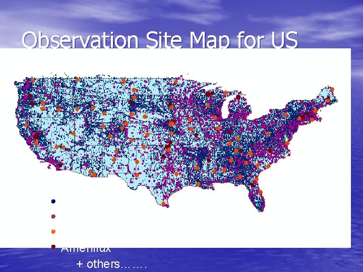 Observation Site Map for US USGS NWIS ASOS Climate Research Network Ameriflux + others…….