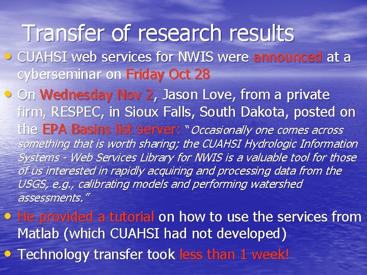 Transfer of research results • CUAHSI web services for NWIS were announced at a