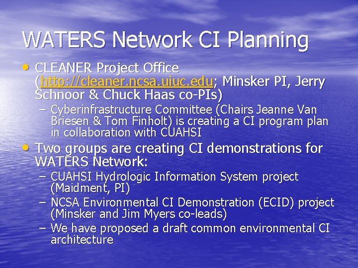 WATERS Network CI Planning • CLEANER Project Office (http: //cleaner. ncsa. uiuc. edu; Minsker