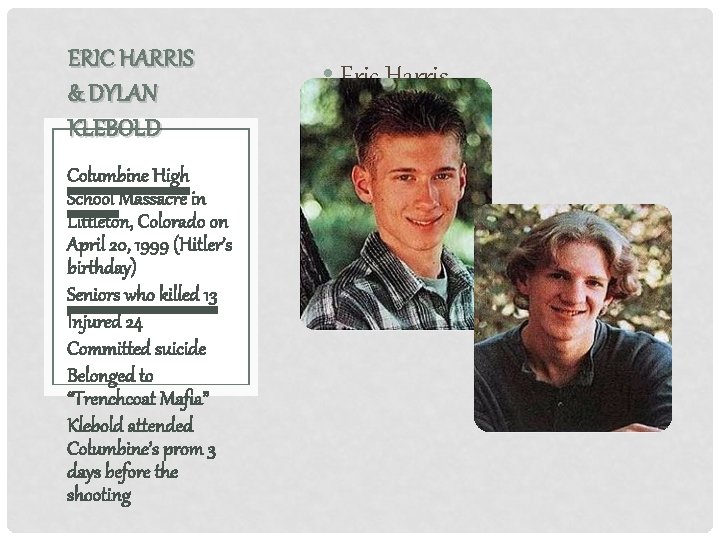 ERIC HARRIS & DYLAN KLEBOLD Columbine High School Massacre in Littleton, Colorado on April
