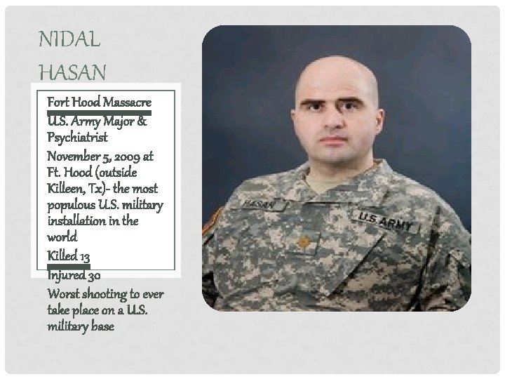NIDAL HASAN Fort Hood Massacre U. S. Army Major & Psychiatrist November 5, 2009