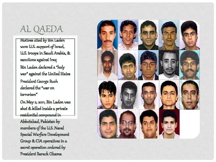 AL QAEDA Motives cited by Bin Laden were U. S. support of Israel, U.