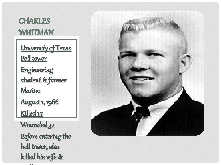 CHARLES WHITMAN University of Texas Bell tower Engineering student & former Marine August 1,