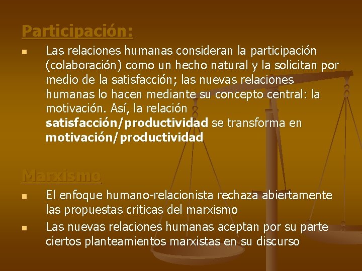 Participación: n Las relaciones humanas consideran la participación (colaboración) como un hecho natural y