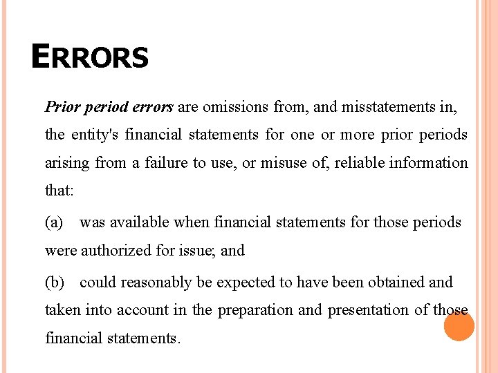 ERRORS Prior period errors are omissions from, and misstatements in, the entity's financial statements