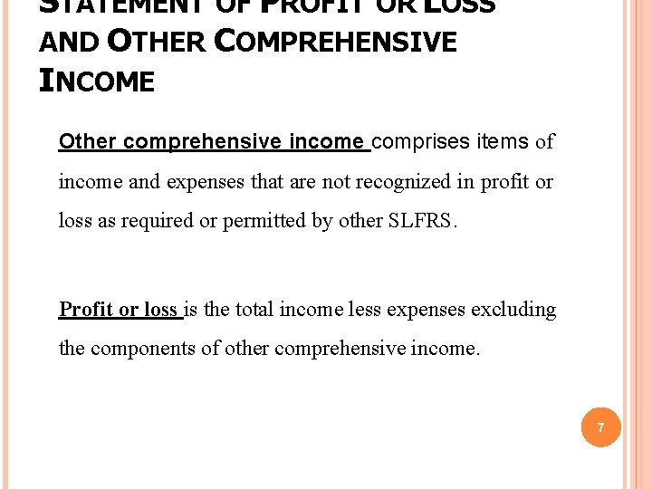 STATEMENT OF PROFIT OR LOSS AND OTHER COMPREHENSIVE INCOME Other comprehensive income comprises items