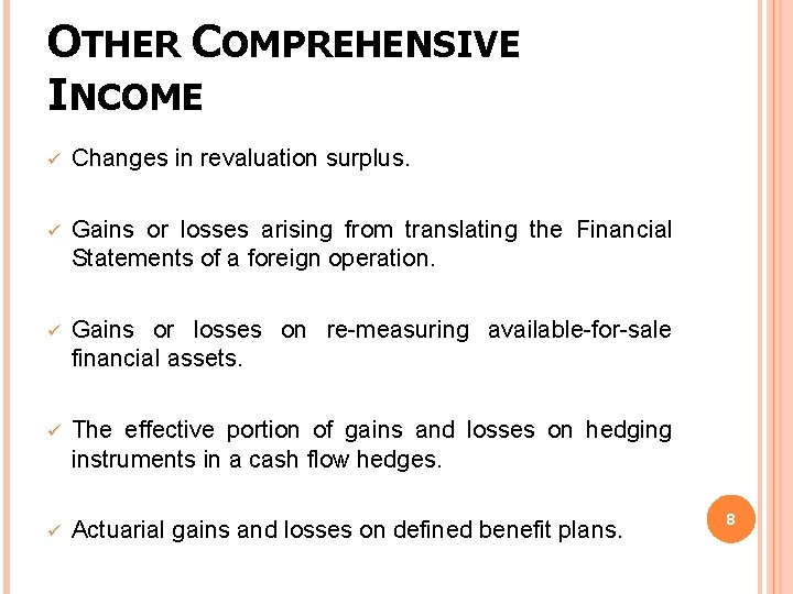 OTHER COMPREHENSIVE INCOME ü Changes in revaluation surplus. ü Gains or losses arising from