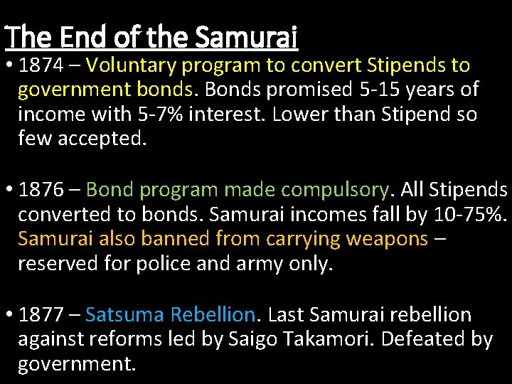The End of the Samurai • 1874 – Voluntary program to convert Stipends to