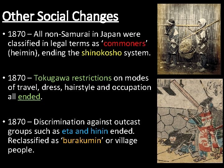 Other Social Changes • 1870 – All non-Samurai in Japan were classified in legal