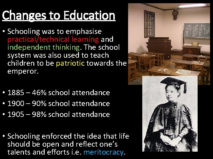 Changes to Education • Schooling was to emphasise practical/technical learning and independent thinking. The