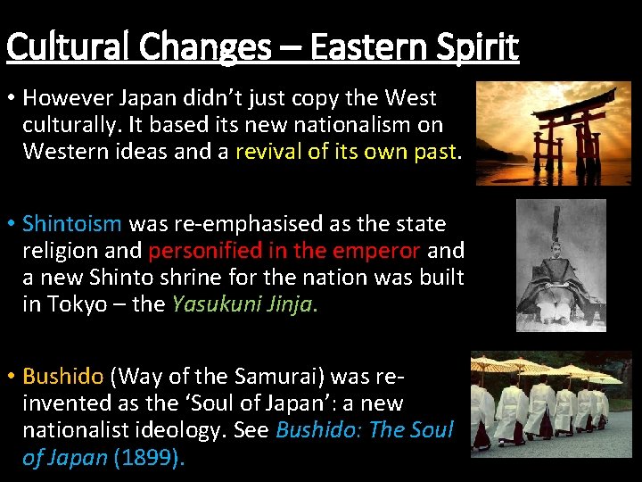 Cultural Changes – Eastern Spirit • However Japan didn’t just copy the West culturally.