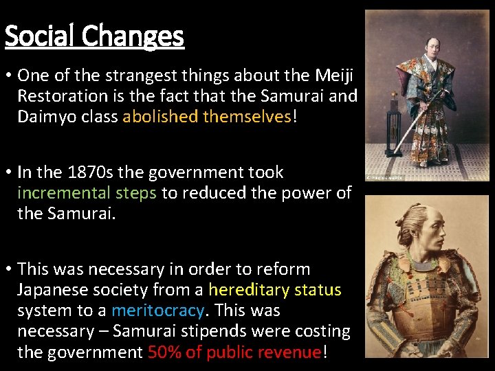Social Changes • One of the strangest things about the Meiji Restoration is the