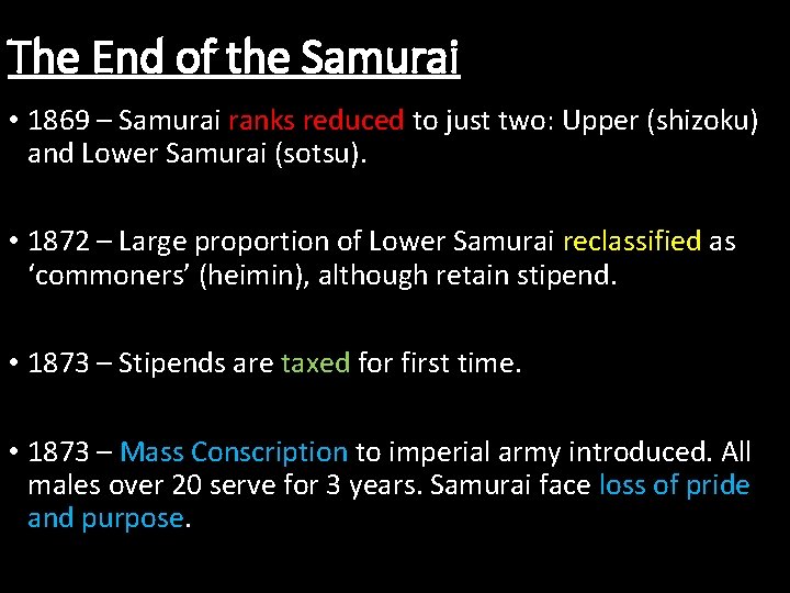 The End of the Samurai • 1869 – Samurai ranks reduced to just two: